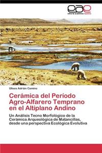 Cerámica del Período Agro-Alfarero Temprano en el Altiplano Andino