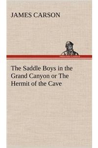 Saddle Boys in the Grand Canyon or The Hermit of the Cave