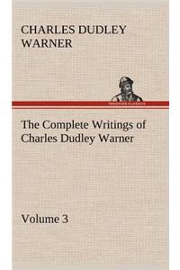 The Complete Writings of Charles Dudley Warner - Volume 3