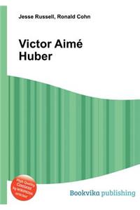 Victor Aime Huber