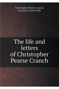 The Life and Letters of Christopher Pearse Cranch