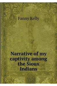 Narrative of my captivity among the Sioux Indians