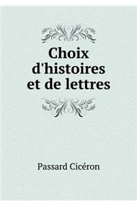 Choix d'Histoires Et de Lettres