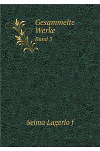 Gesammelte Werke Band 3