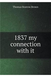 1837 my connection with it