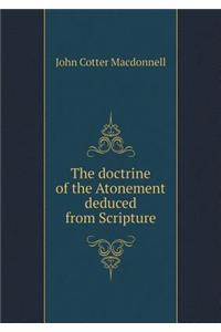 The Doctrine of the Atonement Deduced from Scripture