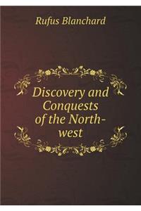 Discovery and Conquests of the North-West