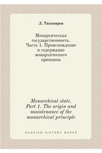 Monarchical State. Part 1. the Origin and Maintenance of the Monarchical Principle