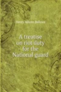 treatise on riot duty for the National guard