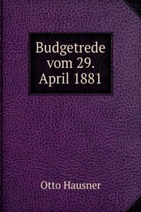 Budgetrede Vom 29. April 1881 (German Edition)