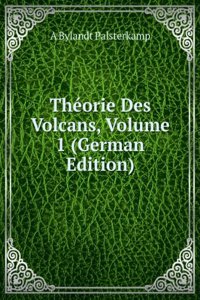 Theorie Des Volcans, Volume 1 (German Edition)