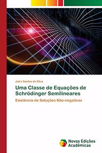 Uma Classe de Equações de Schrödinger Semilineares