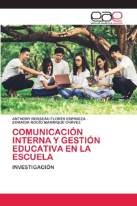 Comunicación Interna Y Gestión Educativa En La Escuela