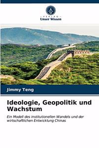 Ideologie, Geopolitik und Wachstum