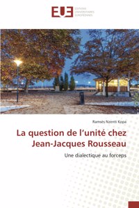 La question de l'unité chez Jean-Jacques Rousseau