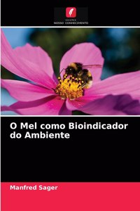 O Mel como Bioindicador do Ambiente