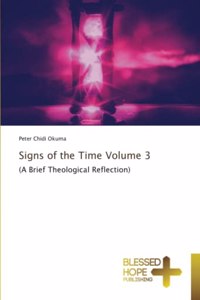 Signs of the Time Volume 3