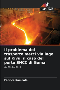 problema del trasporto merci via lago sul Kivu, il caso del porto SNCC di Goma