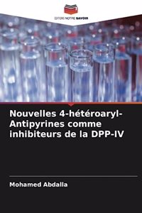 Nouvelles 4-hétéroaryl-Antipyrines comme inhibiteurs de la DPP-IV