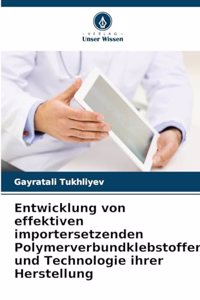 Entwicklung von effektiven importersetzenden Polymerverbundklebstoffen und Technologie ihrer Herstellung