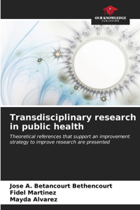 Transdisciplinary research in public health