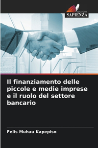 finanziamento delle piccole e medie imprese e il ruolo del settore bancario