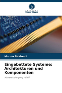 Eingebettete Systeme: Architekturen und Komponenten