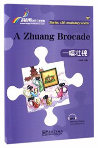 A Zhuang Brocade - Rainbow Bridge Graded Chinese Reader, Starter : 150 Vocabulary Words