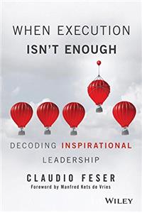 When Execution isn't Enough: Decoding Inspirational Leadership
