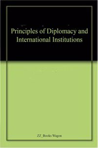 Principles of Diplomacy and International Financial Institutions