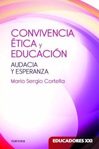 Convivencia, etica y educacion: Audacia y esperanza (Spanish Edition)