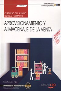 Cuaderno del alumno. Aprovisionamiento y almacenaje de la venta (UF0033). Certificados de profesionalidad. Actividades de venta (COMV0108)