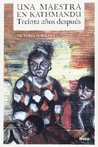 Una maestra en Kathmandu: Treinta anos despues