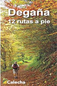DEGANA. 12 RUTAS A PIE