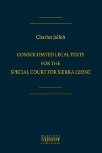 Consolidated Legal Texts for the Special Court for Sierra Leone