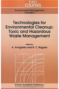 Technologies for Environmental Cleanup: Toxic and Hazardous Waste Management