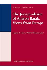 The Jurisprudence of Aharon Barak, Views from Europe