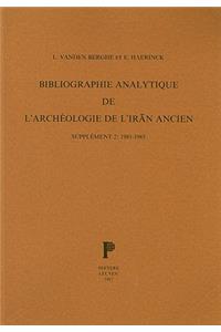 Bibliographie Analytique de l'Archeologie de l'Iran Ancien. Supplement 2