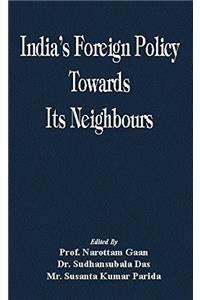 India's Foreign Policy Towards Its Neighbours