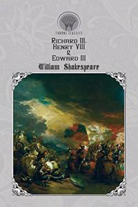 Richard III, Henry VIII & Edward III