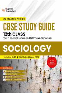 GKP Board plus CUET 2025 CL Master Series - Class 12 - Sociology (CBSE Study Guide) by Career Launcher