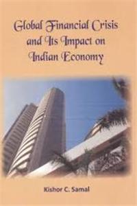 Global Financial Crisis and Its Impact on Indian Economy