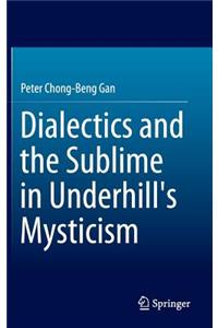 Dialectics and the Sublime in Underhill's Mysticism