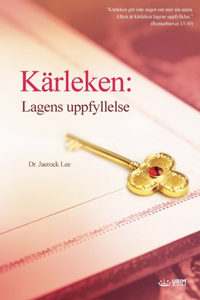 Kärleken: Lagens uppfyllelse(Swedish Edition): Lagens uppfyllelse(