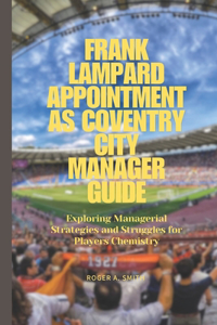 A Guide to Frank Lampard As Coventry City Manager