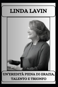 LINDA LAVIN Un'eredità piena di grazia, talento e trionfo