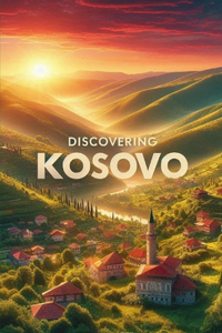 Discovering Kosovo