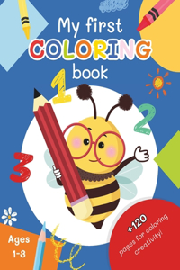 My First Coloring Book: More than 120 Simple Animals, Objects, Items, Fruits and Numbers to Color and Learn For Kids Ages 1-3