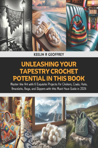 Unleashing Your Tapestry Crochet Potential in this Book