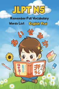 JLPT N5 Remember Full Vocabulary Words List - English Thai: Easy Learning Japanese Language Proficiency Test Preparation for Beginners